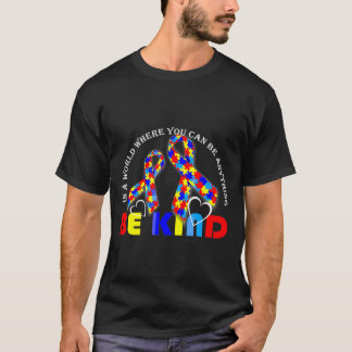 In A World Where You Can Be Anything Be Kind Kindn T-Shirt