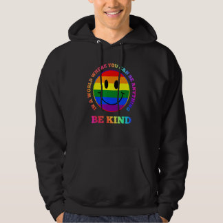 In A World Where You Can Be Anything Be Kind Lgbt  Hoodie