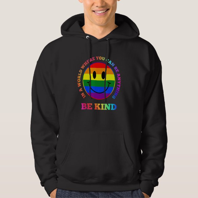 In A World Where You Can Be Anything Be Kind Lgbt  Hoodie (Front)