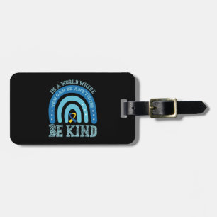 In A World Where You Can Be Anything Be Kind Luggage Tag