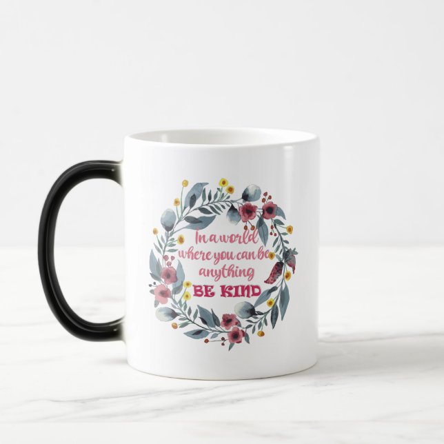 In a World Where You Can Be Anything Be Kind Magic Mug (Left)