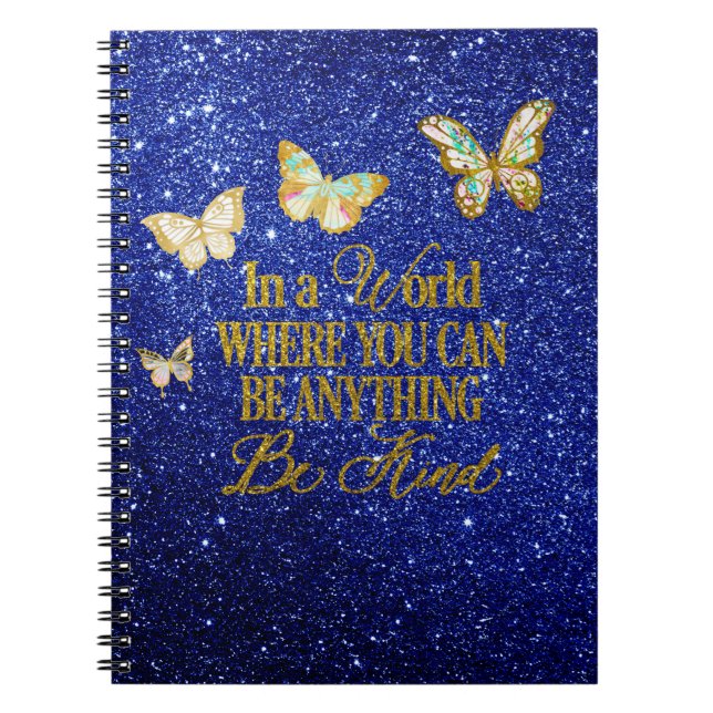 In a world where you can be anything.. Be Kind Not Notebook (Front)