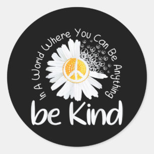 In a world where you can be anything be kind peace classic round sticker