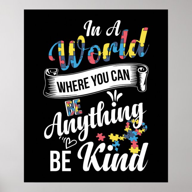 In A World Where You Can Be Anything Be Kind Poster (Front)
