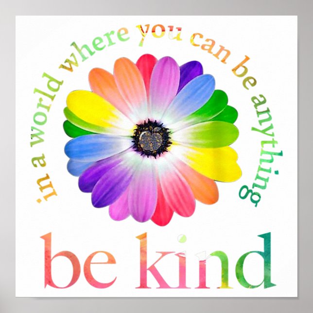 In A World Where You Can Be Anything Be Kind  Poster (Front)