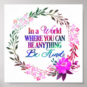 In a world where you can be anything.. Be Kind Poster