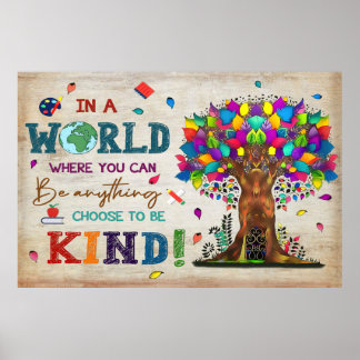 In A World Where You Can Be Anything Be Kind  Poster
