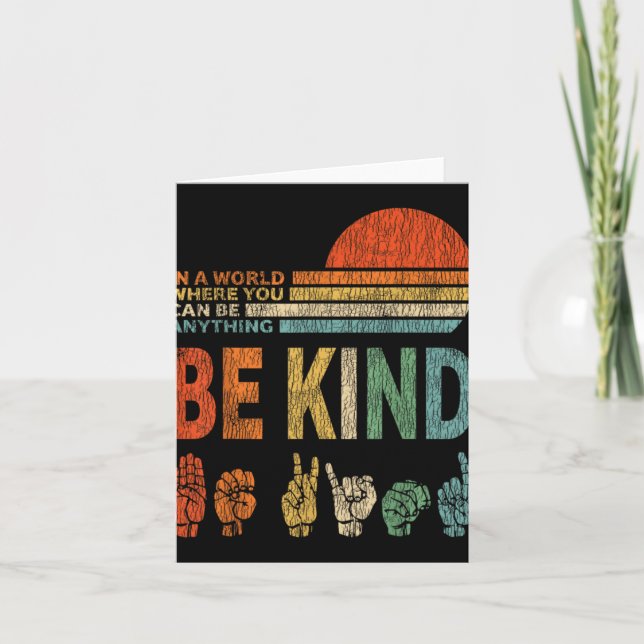 In A World Where You Can Be Anything Be Kind Sign  Card (Front)
