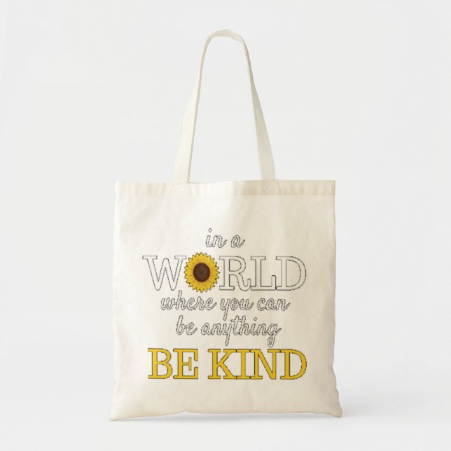 in a world where you can be anything be kind sunfl tote bag (Front)