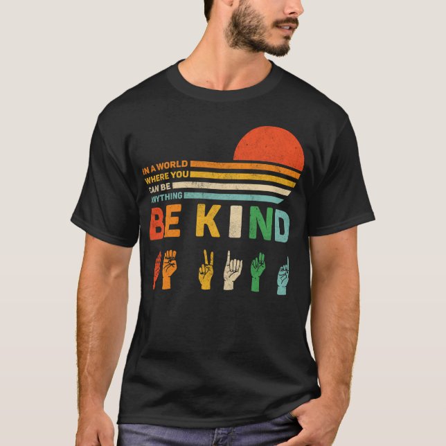 in a world where you can be anything be kind T-Shirt (Front)