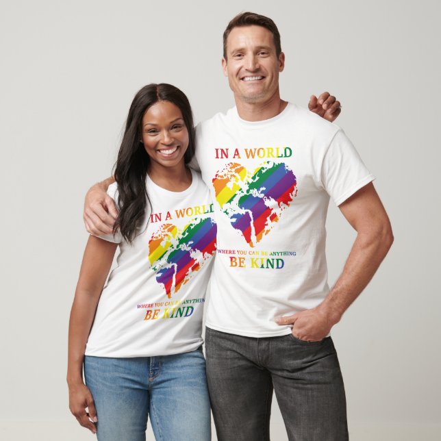 In a World Where You Can Be Anything Be Kind T-Shirt (Unisex)
