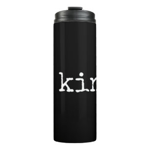 In A World Where You Can Be Anything Be Kind! This Thermal Tumbler