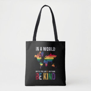 In A World Where You Can Be Anything Be Kind Tote Bag