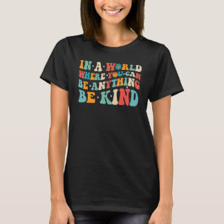 In A World Where You Can Be Anything Be Kind Vinta T-Shirt
