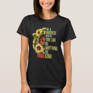In A World Where You Can Be Anything Bee Kind Sunf T-Shirt