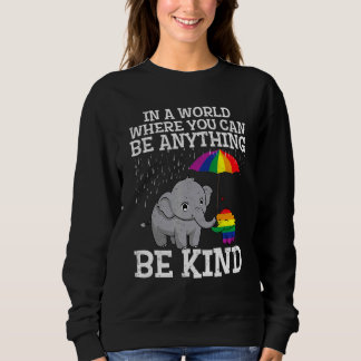 In A World Where You Can Be Anything Gay Pride Lgb Sweatshirt