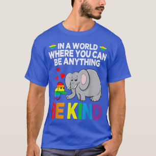 In A World Where You Can Be Anything Gay Pride LGB T-Shirt