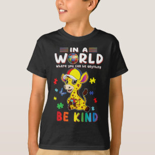 In A World Where You Can Be Anything Giraffe Be Ki T-Shirt