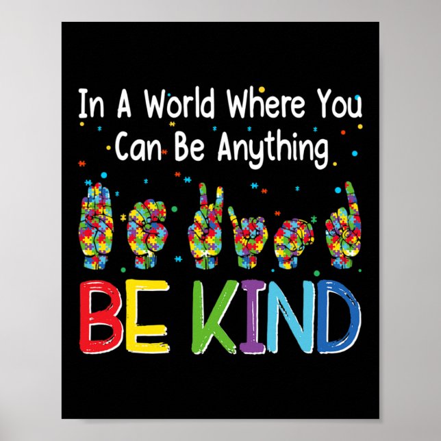 In A World Where You Can Be Anything Kind Autism A Poster (Front)