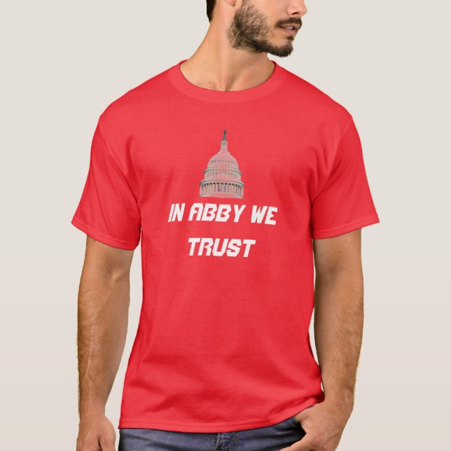 In Abby We Trust T-Shirt (Front)