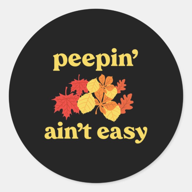 In' Ain't Easy Leaf Er New England Fall Leaves  Classic Round Sticker (Front)