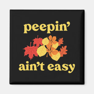 In' Ain't Easy Leaf Er New England Fall Leaves  Magnet