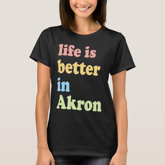 In Akron, OH T-Shirt (Front)
