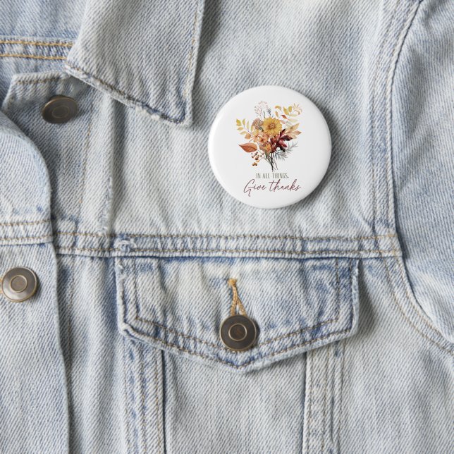 In All Things Give Thanks 2 Inch Round Button (In Situ)