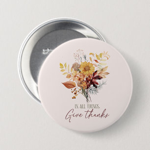 In All Things, Give Thanks – Autumn Floral Bouquet 3 Inch Round Button