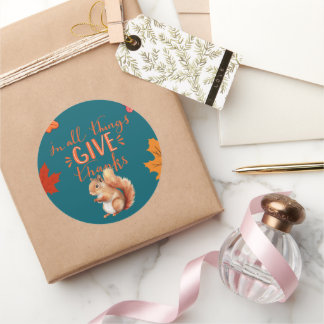 In All Things Give Thanks Autumn Squirrel Classic Round Sticker