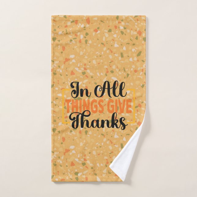 In All Things Give Thanks Hand Towel (Hand Towel)