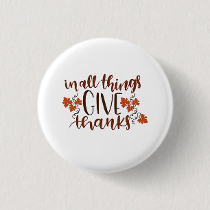 In All Things Give Thanks Thanksgiving Pumpkin  1 Inch Round Button