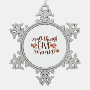In All Things Give Thanks Thanksgiving Pumpkin  Snowflake Pewter Christmas Ornament