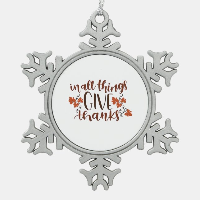 In All Things Give Thanks Thanksgiving Pumpkin  Snowflake Pewter Christmas Ornament (Front)