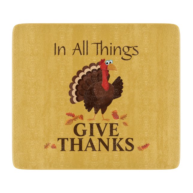 In All Things Give Thanks Turkey Thanksgiving Cutting Board (Front)