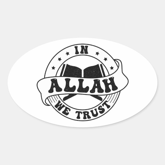 In Allah We Trust - Islamic Faith Inspired Oval Sticker (Front)