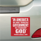in America we don't worship government ,Pro trump Car Magnet (In Situ)
