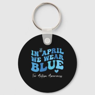 In April We Blue Ribbon Autism Awareness Month Sup Keychain