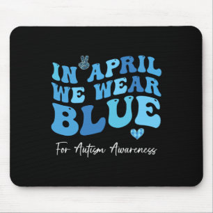 In April We Blue Ribbon Autism Awareness Month Sup Mouse Pad