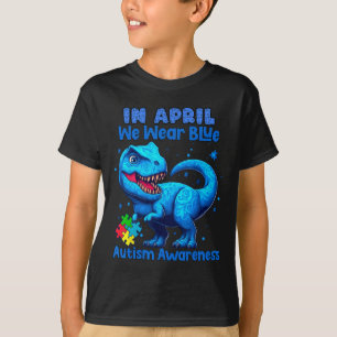 In April We Wear Blue Autism Awareness Month Dinos T-Shirt