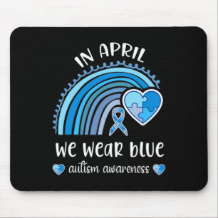 In April We Wear Blue Autism Awareness Month Rainb Mouse Pad