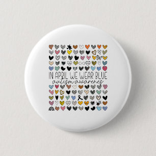 In April We Wear Blue Autism Awareness Neurodivers 2 Inch Round Button