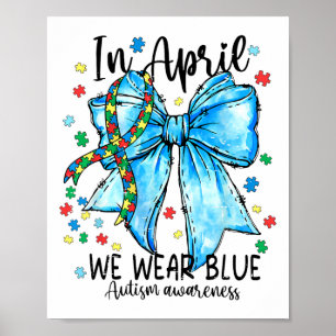 In April We Wear Blue Autism Awareness Puzzle Coqu Poster
