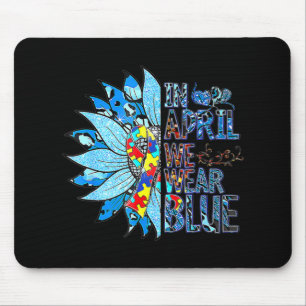 In April We Wear Blue Autism Awareness Special Edu Mouse Pad