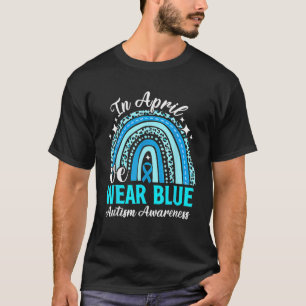 In April We Wear Blue Autism Rainbow Awareness Mon T-Shirt