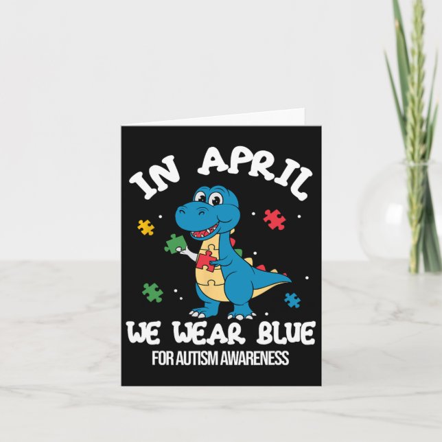 In April We Wear Blue Dinosaur Autism Awareness  Card (Front)