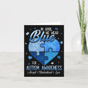 In April We Wear Blue For Autism Awareness Accept Card