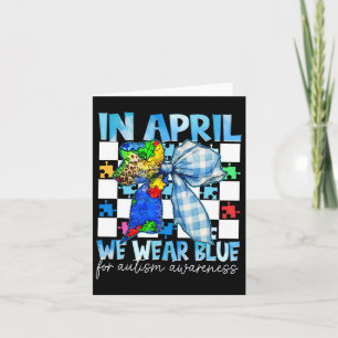 In April We Wear Blue For Autism Awareness Coquett Card