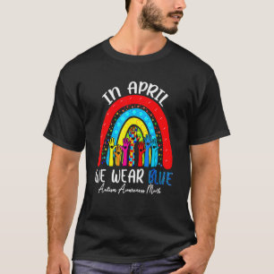 In April We Wear Blue For Autism Awareness Fidget T-Shirt