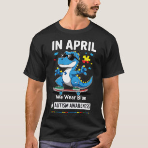 In April We Wear Blue Funny Skateboarding Dinosaur T-Shirt